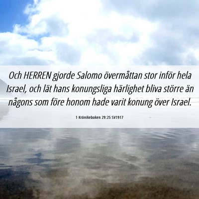 Picture 06 - 1 Krönikeboken 29:25 SV1917 - Och HERREN gjorde Salomo övermåttan stor inför - Bible Verse Picture