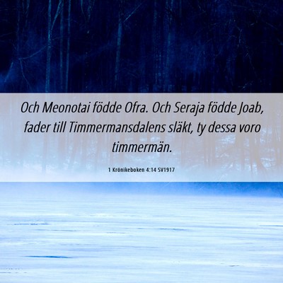 Picture 06 - 1 Krönikeboken 4:14 SV1917 - Och Meonotai födde Ofra. Och Seraja födde Joab, - Bible Verse Picture