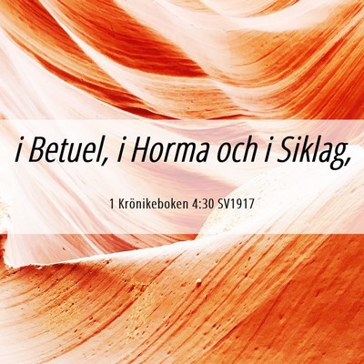 Picture 06 - 1 Krönikeboken 4:30 SV1917 - i Betuel, i Horma och i - Bible Verse Picture