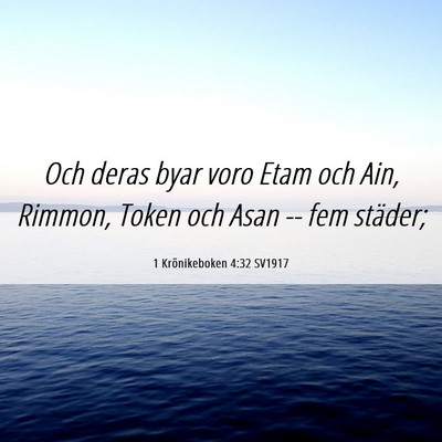 Picture 06 - 1 Krönikeboken 4:32 SV1917 - Och deras byar voro Etam och Ain, Rimmon, Token - Bible Verse Picture
