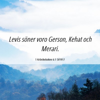 Picture 06 - 1 Krönikeboken 6:1 SV1917 - Levis söner voro Gerson, Kehat och - Bible Verse Picture