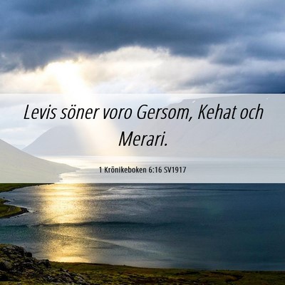 Picture 06 - 1 Krönikeboken 6:16 SV1917 - Levis söner voro Gersom, Kehat och - Bible Verse Picture