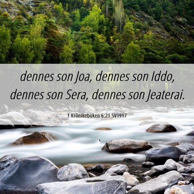 Picture 06 - 1 Krönikeboken 6:21 SV1917 - dennes son Joa, dennes son Iddo, dennes son Sera, - Bible Verse Picture