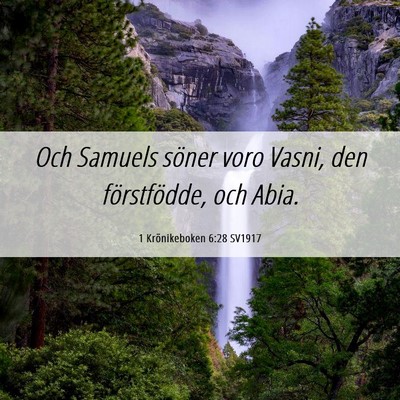 Picture 06 - 1 Krönikeboken 6:28 SV1917 - Och Samuels söner voro Vasni, den förstfödde, - Bible Verse Picture