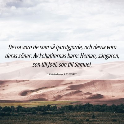 Picture 06 - 1 Krönikeboken 6:33 SV1917 - Dessa voro de som så tjänstgjorde, och dessa - Bible Verse Picture