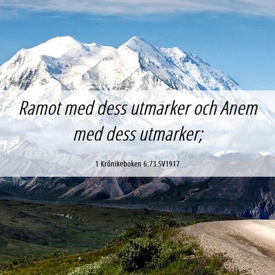 Picture 06 - 1 Krönikeboken 6:73 SV1917 - Ramot med dess utmarker och Anem med dess - Bible Verse Picture