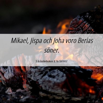 Picture 06 - 1 Krönikeboken 8:16 SV1917 - Mikael, Jispa och Joha voro Berias - Bible Verse Picture