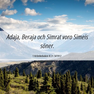 Picture 06 - 1 Krönikeboken 8:21 SV1917 - Adaja, Beraja och Simrat voro Simeis - Bible Verse Picture