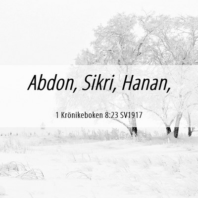 Picture 06 - 1 Krönikeboken 8:23 SV1917 - Abdon, Sikri, - Bible Verse Picture