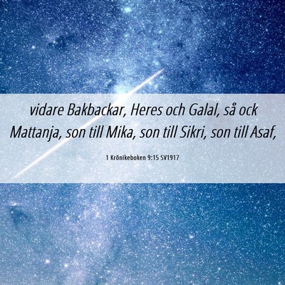 Picture 06 - 1 Krönikeboken 9:15 SV1917 - vidare Bakbackar, Heres och Galal, så ock - Bible Verse Picture