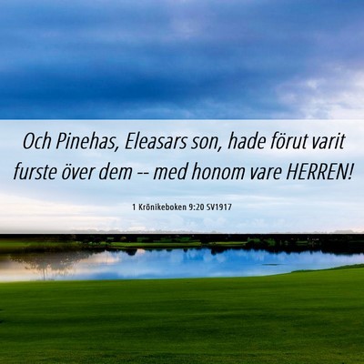 Picture 06 - 1 Krönikeboken 9:20 SV1917 - Och Pinehas, Eleasars son, hade förut varit - Bible Verse Picture