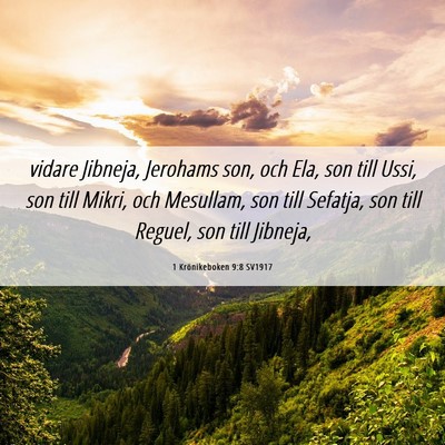Picture 06 - 1 Krönikeboken 9:8 SV1917 - vidare Jibneja, Jerohams son, och Ela, son till - Bible Verse Picture