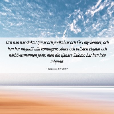 Picture 06 - 1 Kungaboken 1:19 SV1917 - Och han har slaktat tjurar och gödkalvar och - Bible Verse Picture