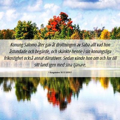 Picture 06 - 1 Kungaboken 10:13 SV1917 - Konung Salomo åter gav åt drottningen av Saba - Bible Verse Picture