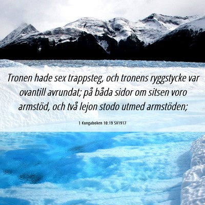 Picture 06 - 1 Kungaboken 10:19 SV1917 - Tronen hade sex trappsteg, och tronens ryggstycke - Bible Verse Picture