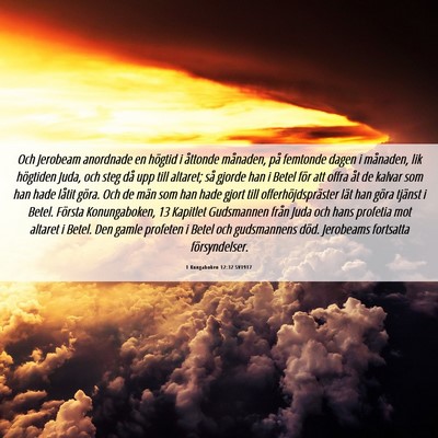 Picture 06 - 1 Kungaboken 12:32 SV1917 - Och Jerobeam anordnade en högtid i åttonde - Bible Verse Picture
