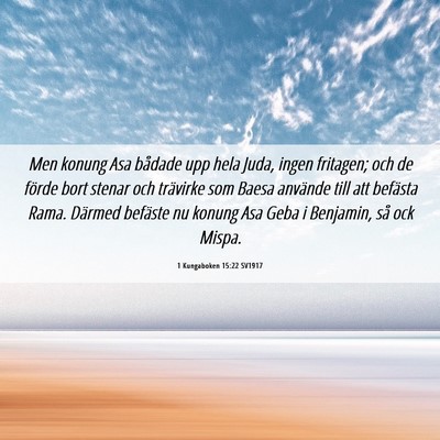 Picture 06 - 1 Kungaboken 15:22 SV1917 - Men konung Asa bådade upp hela Juda, ingen - Bible Verse Picture