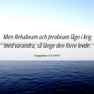 Picture 06 - 1 Kungaboken 15:6 SV1917 - Men Rehabeam och Jerobeam lågo i krig med - Bible Verse Picture