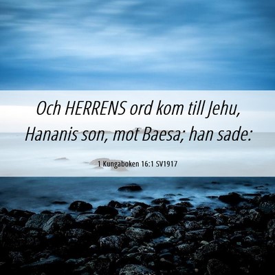 Picture 06 - 1 Kungaboken 16:1 SV1917 - Och HERRENS ord kom till Jehu, Hananis son, mot - Bible Verse Picture