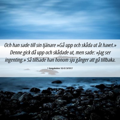 Picture 06 - 1 Kungaboken 18:43 SV1917 - Och han sade till sin tjänare »Gå upp och - Bible Verse Picture