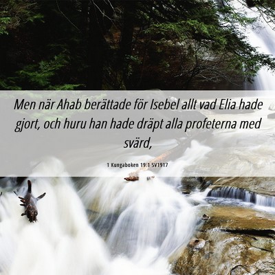 Picture 06 - 1 Kungaboken 19:1 SV1917 - Men när Ahab berättade för Isebel allt vad - Bible Verse Picture