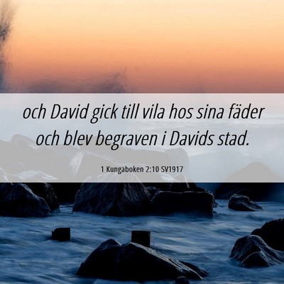 Picture 06 - 1 Kungaboken 2:10 SV1917 - och David gick till vila hos sina fäder och blev - Bible Verse Picture