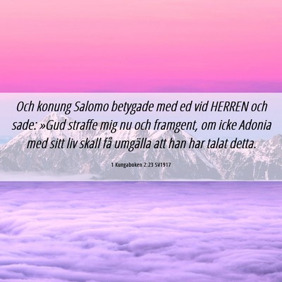 Picture 06 - 1 Kungaboken 2:23 SV1917 - Och konung Salomo betygade med ed vid HERREN och - Bible Verse Picture