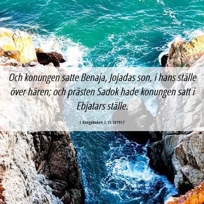 Picture 06 - 1 Kungaboken 2:35 SV1917 - Och konungen satte Benaja, Jojadas son, i hans - Bible Verse Picture