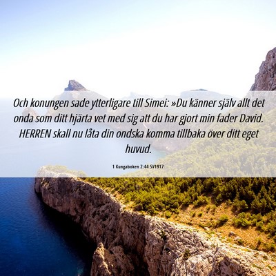 Picture 06 - 1 Kungaboken 2:44 SV1917 - Och konungen sade ytterligare till Simei: »Du - Bible Verse Picture
