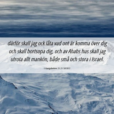 Picture 06 - 1 Kungaboken 21:21 SV1917 - därför skall jag ock låta vad ont är komma - Bible Verse Picture