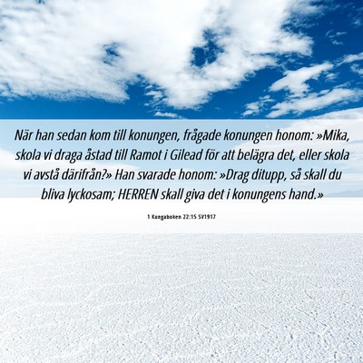 Picture 06 - 1 Kungaboken 22:15 SV1917 - När han sedan kom till konungen, frågade - Bible Verse Picture