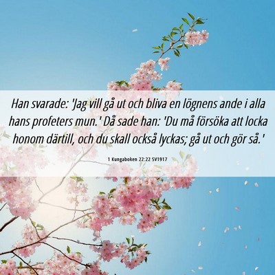 Picture 06 - 1 Kungaboken 22:22 SV1917 - Han svarade: 'Jag vill gå ut och bliva en - Bible Verse Picture