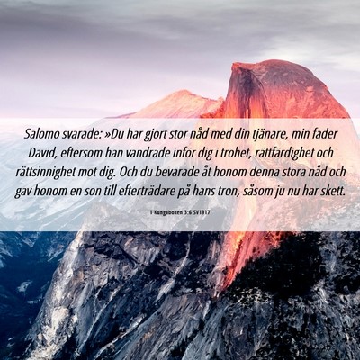 Picture 06 - 1 Kungaboken 3:6 SV1917 - Salomo svarade: »Du har gjort stor nåd med din - Bible Verse Picture
