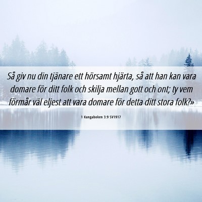 Picture 06 - 1 Kungaboken 3:9 SV1917 - Så giv nu din tjänare ett hörsamt hjärta, så - Bible Verse Picture