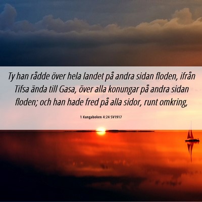 Picture 06 - 1 Kungaboken 4:24 SV1917 - Ty han rådde över hela landet på andra sidan - Bible Verse Picture