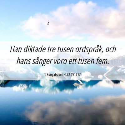 Picture 06 - 1 Kungaboken 4:32 SV1917 - Han diktade tre tusen ordspråk, och hans sånger - Bible Verse Picture