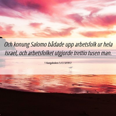 Picture 06 - 1 Kungaboken 5:13 SV1917 - Och konung Salomo bådade upp arbetsfolk ur hela - Bible Verse Picture