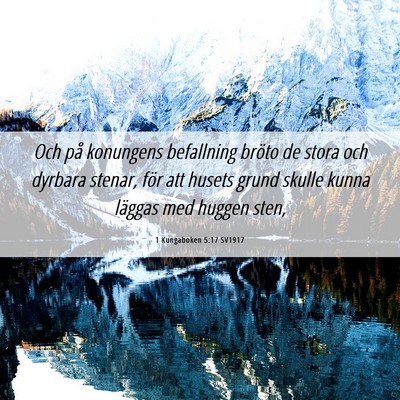 Picture 06 - 1 Kungaboken 5:17 SV1917 - Och på konungens befallning bröto de stora och - Bible Verse Picture