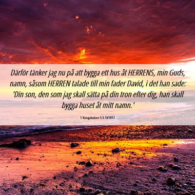 Picture 06 - 1 Kungaboken 5:5 SV1917 - Därför tänker jag nu på att bygga ett hus åt - Bible Verse Picture