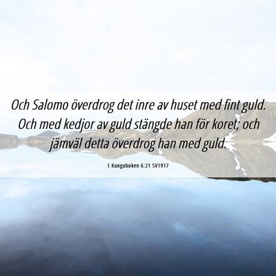 Picture 06 - 1 Kungaboken 6:21 SV1917 - Och Salomo överdrog det inre av huset med fint - Bible Verse Picture