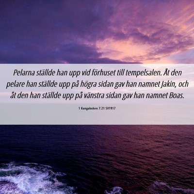 Picture 06 - 1 Kungaboken 7:21 SV1917 - Pelarna ställde han upp vid förhuset till - Bible Verse Picture
