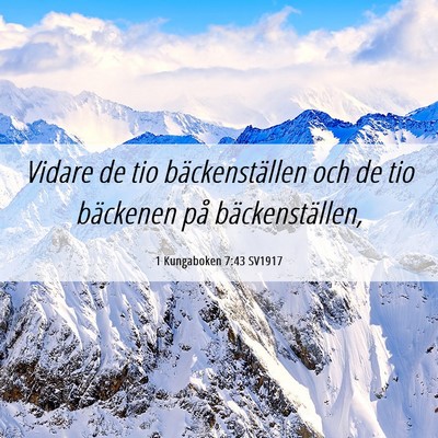 Picture 06 - 1 Kungaboken 7:43 SV1917 - Vidare de tio bäckenställen och de tio - Bible Verse Picture