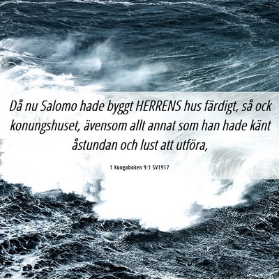 Picture 06 - 1 Kungaboken 9:1 SV1917 - Då nu Salomo hade byggt HERRENS hus färdigt, - Bible Verse Picture