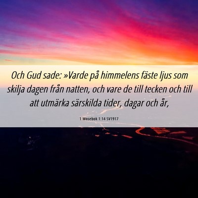 Picture 06 - 1 Mosebok 1:14 SV1917 - Och Gud sade: »Varde på himmelens fäste ljus - Bible Verse Picture