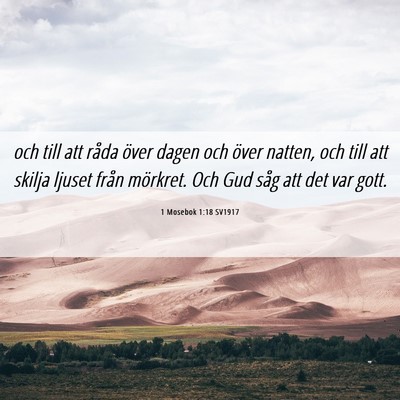 Picture 06 - 1 Mosebok 1:18 SV1917 - och till att råda över dagen och över natten, - Bible Verse Picture