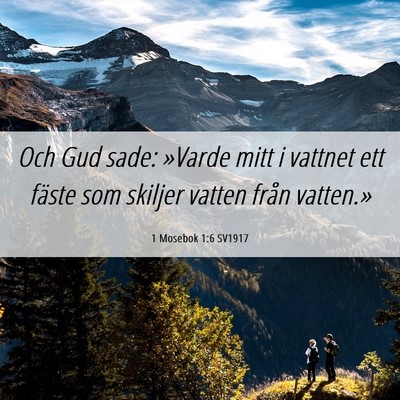 Picture 06 - 1 Mosebok 1:6 SV1917 - Och Gud sade: »Varde mitt i vattnet ett fäste - Bible Verse Picture