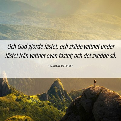 Picture 06 - 1 Mosebok 1:7 SV1917 - Och Gud gjorde fästet, och skilde vattnet under - Bible Verse Picture