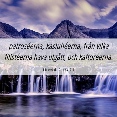 Picture 06 - 1 Mosebok 10:14 SV1917 - patroséerna, kasluhéerna, från vilka - Bible Verse Picture