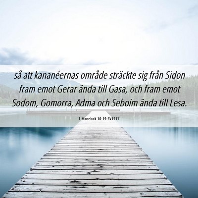 Picture 06 - 1 Mosebok 10:19 SV1917 - så att kananéernas område sträckte sig från - Bible Verse Picture