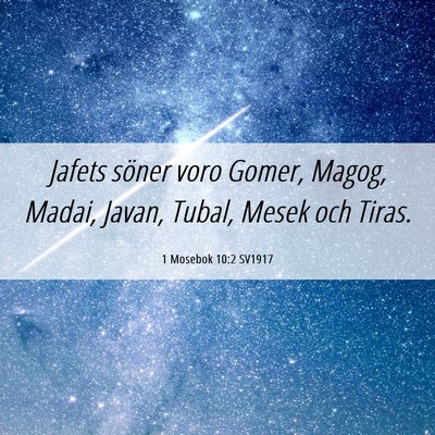 Picture 06 - 1 Mosebok 10:2 SV1917 - Jafets söner voro Gomer, Magog, Madai, Javan, - Bible Verse Picture